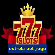 estrela pet jogo